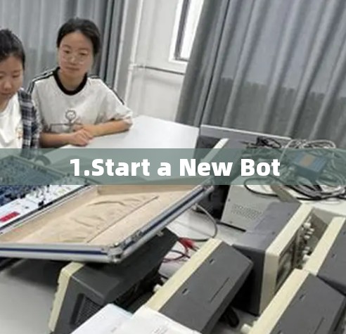 1.Start a New Bot 1.Start a New Bot
