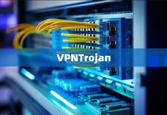 VPNTrojan VPNTrojan